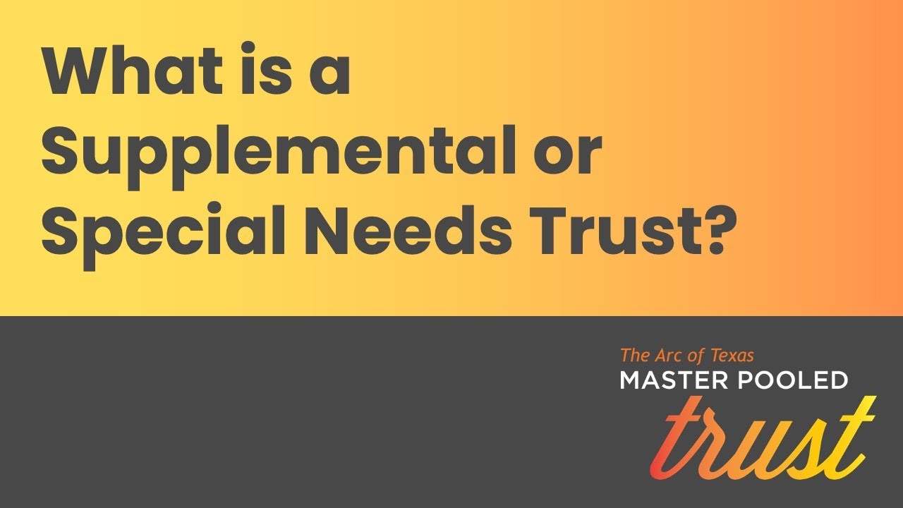 What is a Supplemental or Special Needs Trust?